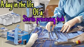 A day in the life of a sterile processing technician