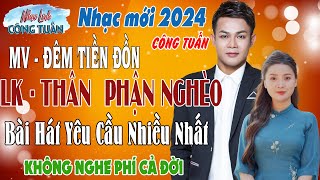 LK MỚI NHẤT 2024 - CÔNG TUẤN BOLERO ➤LK Nhạc Lính Tuyển Chọn✔️Toàn Bài Hay ✔️GIỌNG CA ĐỘC LẠ.