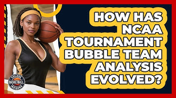 How Has NCAA Tournament Bubble Team Analysis Evolved? - College Basketball Insiders