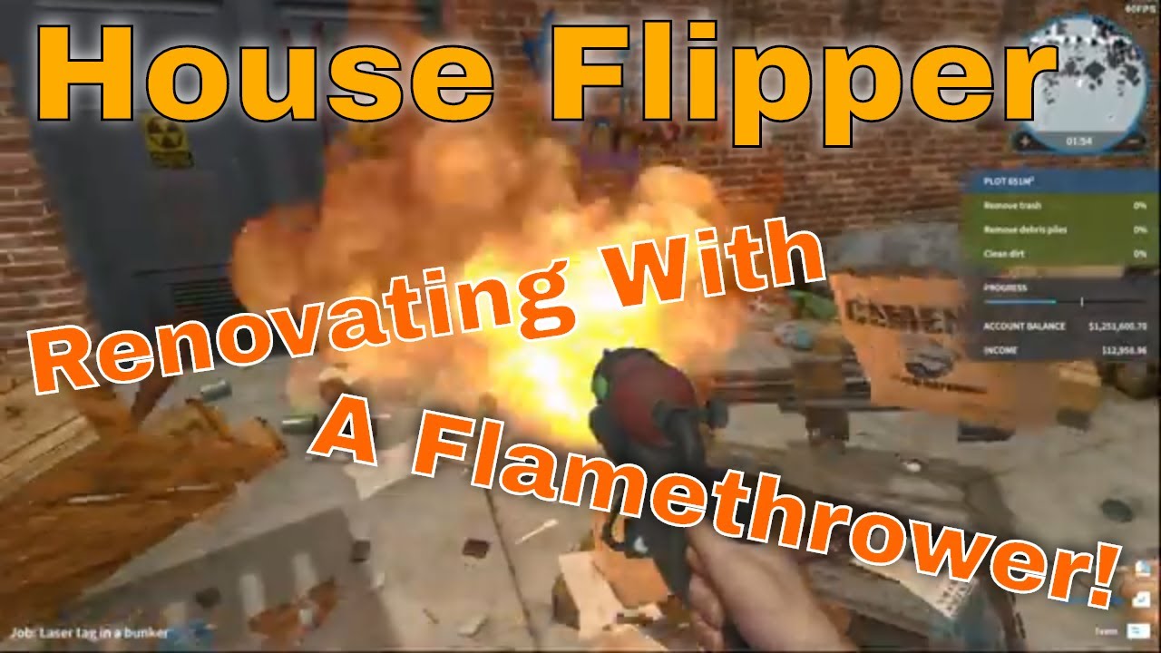 House Flipper But With A FLAMETHROWER!!! YouTube