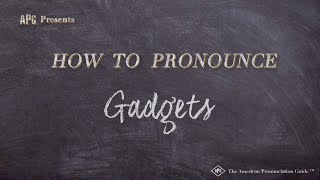 How to Pronounce Gadgets (Real Life Examples!)