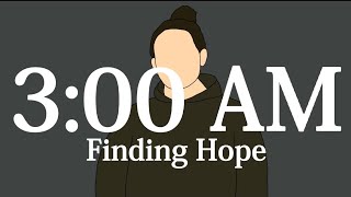 【和訳】Finding Hope - 3:00 AM