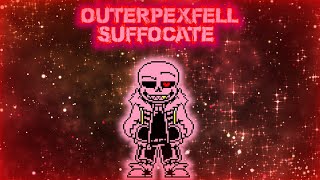 [OuterPexFell] SUFFOCATE