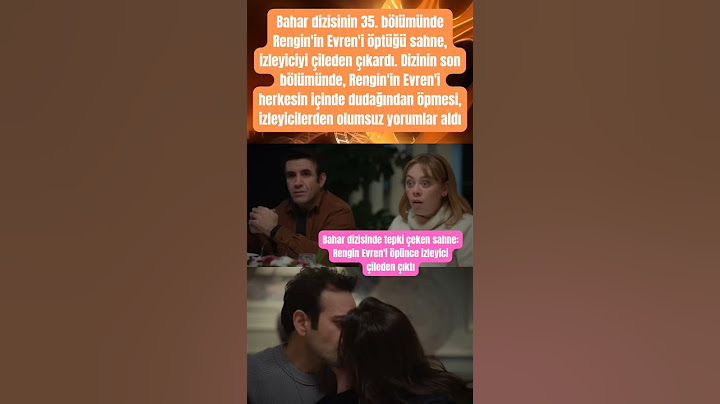 Bahar dizisinde tepki çeken sahne: Rengin Evren'i öpünce izleyici çileden çıktı #magazinmahallesi