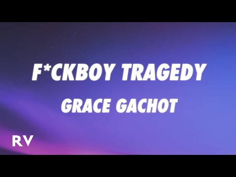Grace Gachot F Ckboy Tragedy Letra Lyrics 