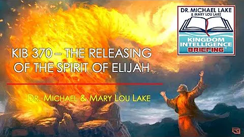 KIB 370   The Releasing of the Spirit of Elijah