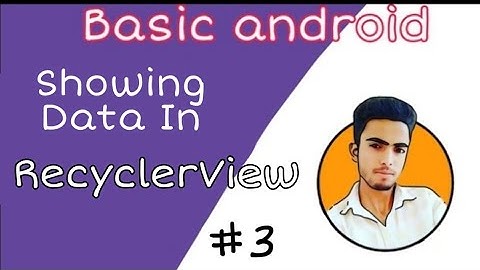 Showing Data in Recycler View Full Video | Basic android Part-3. #recyclerview #recyclerViewHindi