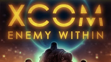Xcom: Enemy Within -Ep. 26-   Space Pirate