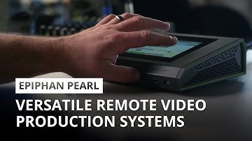 Epiphan Pearl: Versatile remote video production systems