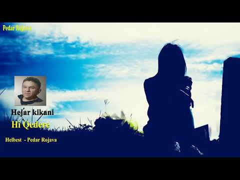 Hejar Kikani Hi Qedere Kurdish Song هجار كيكاني لي قدري اغنية كردية