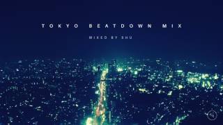 【Deep House / House Music / Beatdown / Lo-Fi House / Disco】   TOKYO BEATDOWN MIX