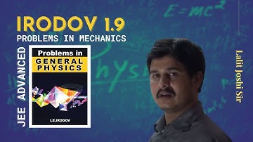 I E Irodov problem 1.9 | Irodov physics | Irodov solutions | Lalit Joshi Sir