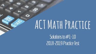 ACT Math Practice #1-10 (Official 2018-19 Practice Test) screenshot 1