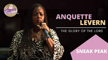 Anquette Levern - The Glory of the Lord (Sneak Peek)