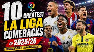 😱 Top 10 Greatest La Liga Comebacks of 2025/26 | Unbelievable Turnarounds! ⭐