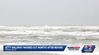 Strong surf, winds wash out Ponce Inlet jetty walkway months after repairs