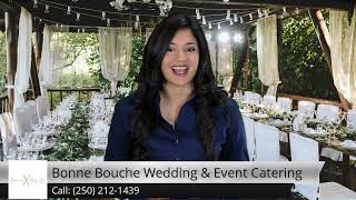 Bonne Bouche Wedding Event Catering Kelowna Reviews Jul 2021