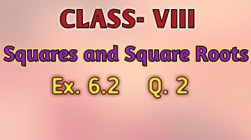 Ex- 6.2 Q.2 Squares and Square Roots Class 8th Maths NCERT