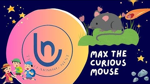 Max the curious mouse.