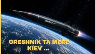 ORESHNIK TA MERE KIEV .........