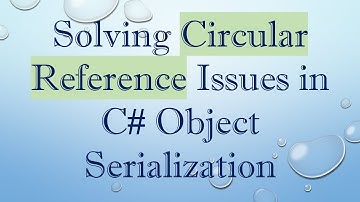 Solving Circular Reference Issues in C#  Object Serialization