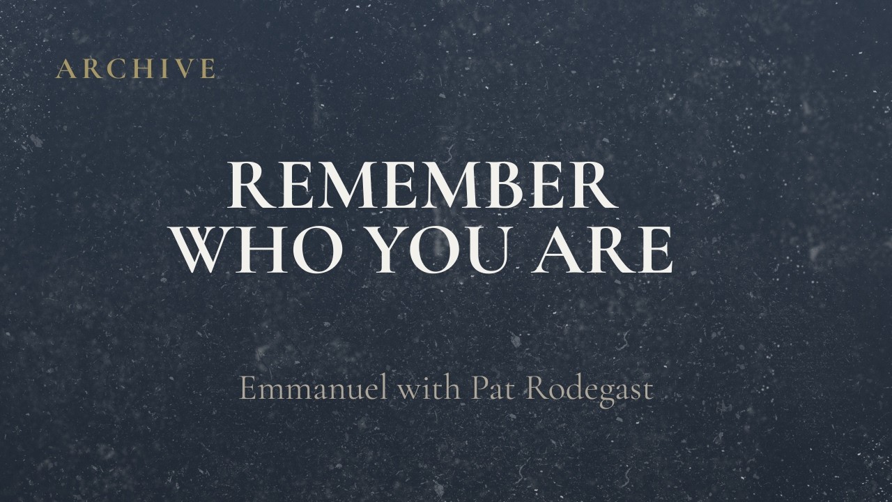 Emmanuel on Fear, Illusion & Remembering Who You Are | Hearing Love’s ...