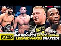 BREAKDOWN: Brock Lesnar UFC Return? Masvidal/Diaz Rematch, Usman/Burns, Leon Edwards Shafted Again?