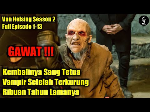 Van Helsing Season 2 | Full Episode 1-13 | Cs story Alur film