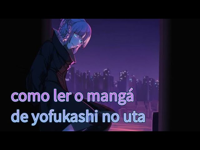 O Anime de Yofukashi no Uta adaptou até onde no Mangá?