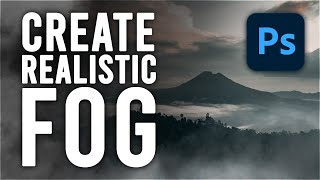 Create Realistic Fog | Adobe Photoshop Tutorial