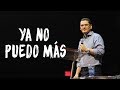 Ya no puedo más - Pastor Bernardo Gómez