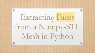 Extracting Faces from a Numpy-STL Mesh in Python