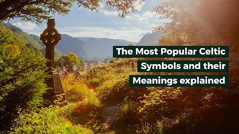 The Most Popular Celtic Symbols and Meanings: A Quick Guide