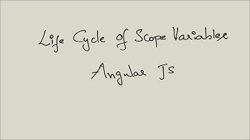 Angular Js - Life cycle of Scope Variable