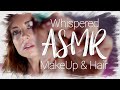 ASMR 💄 Make Up & Hair Whisper 💤 Brushing, Glowing Skin