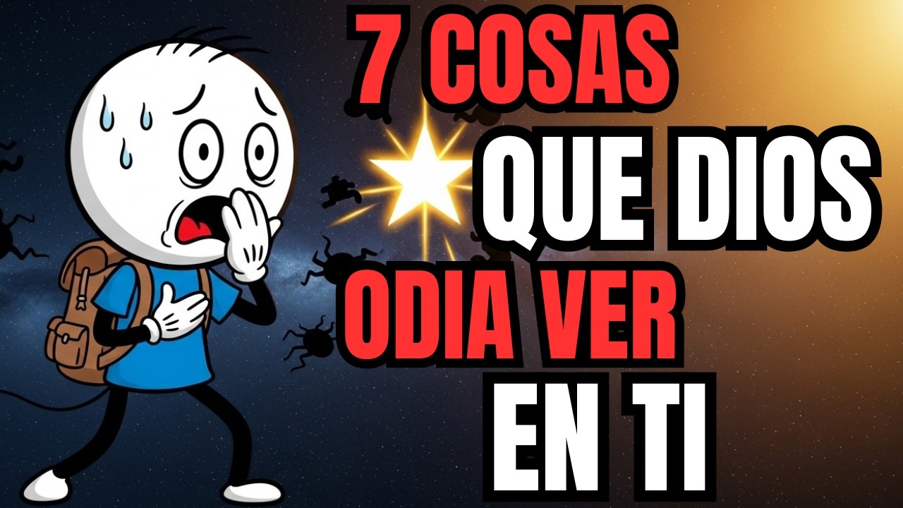 7 COSAS Que DIOS ODIA Ver...En Tu VIDA Diaria