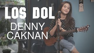 LOS DOL - DENNY CAKNAN | COVER BY REFINA MAHARATRI