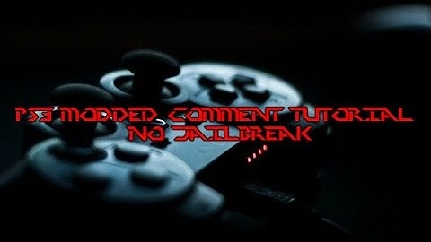 Modded Comment Tutorial: No Jailbreak! {PS3}