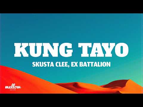 Skusta Clee, Ex Battalion - Kung Tayo (Lyrics)