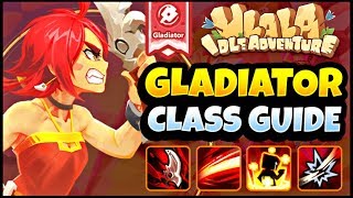GLADIATOR PVE CLASS GUIDE: WHY YOU SHOULD PLAY GLADIATOR! ULALA IDLE ADVENTURE