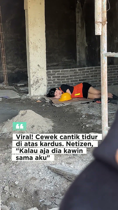 Cewek secantik ini kok mau tidur di kardus sih 😱#cewekcantik #proyek #cewekkardus #cantik #proyek