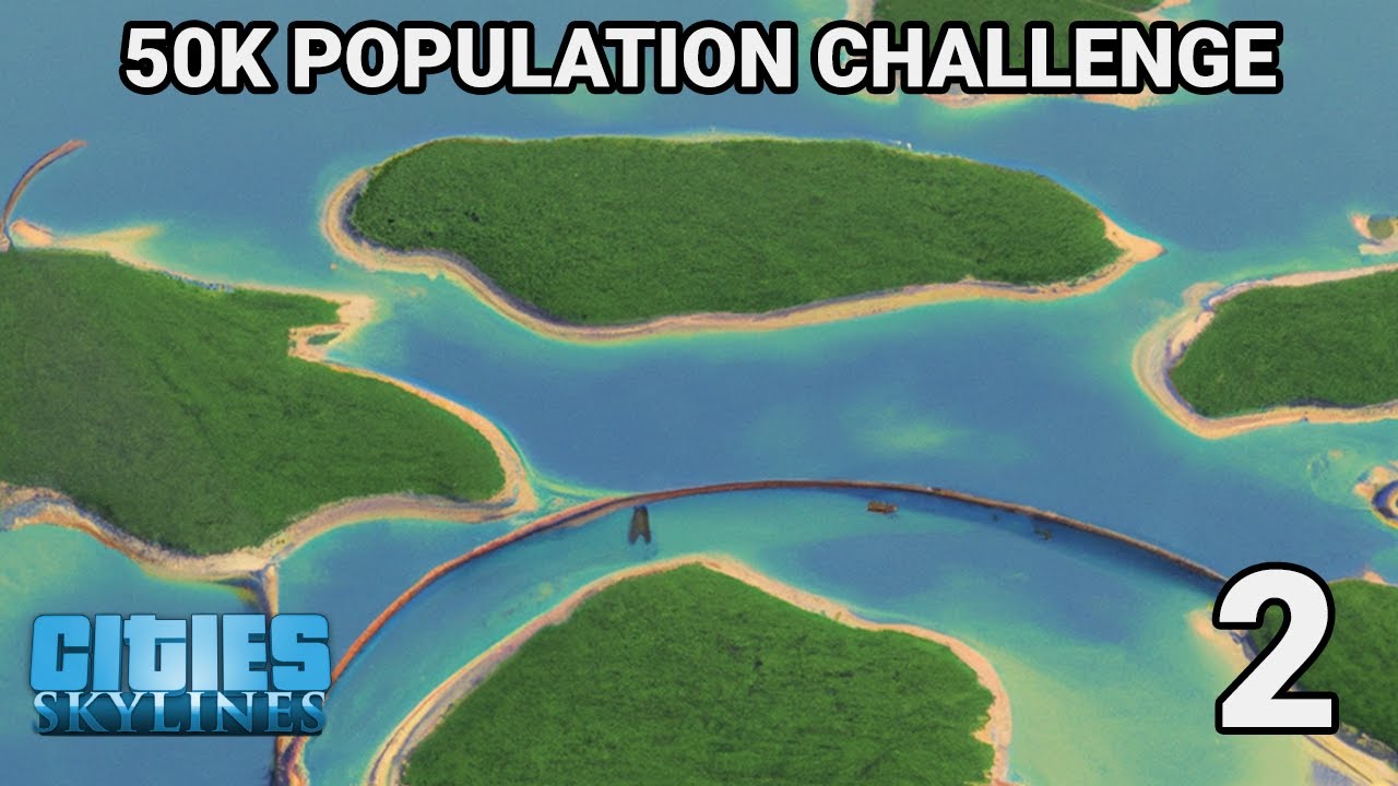 Cities Skylines 50K Population Challenge Episode 2 YouTube