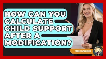 How Can You Calculate Child Support After A Modification? - Family Law Gurus