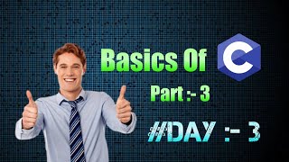 Part - 3 Basics of C Programming. Day 3.  Learning C programming. #cprogrammingbasics