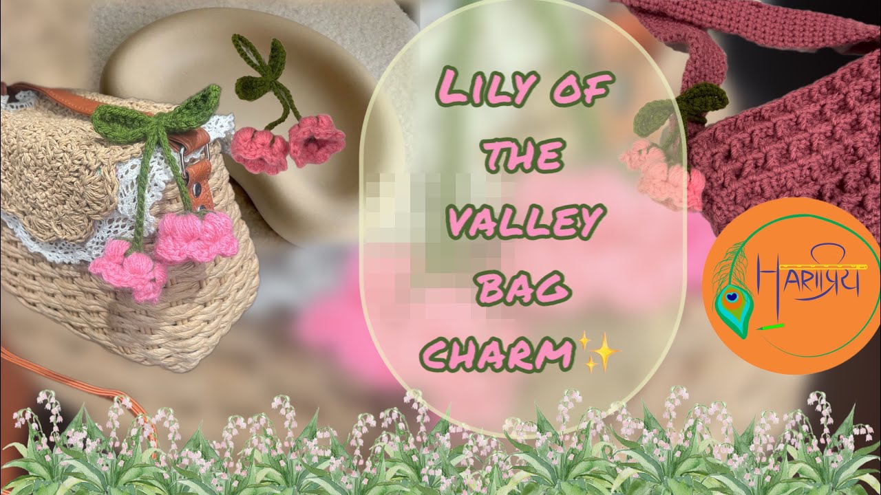 Crochet Lily of the valley…bag charm!! For beginners🧶✨🌺