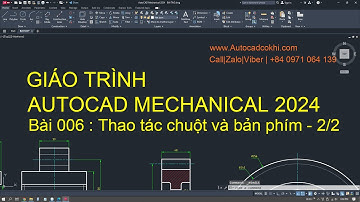 Tự Học Autocad Mechanical 2024 - Bai 006 - Thao Tác Chuột Và Bàn Phím - Phần 2/2