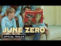 JUNE ZERO | Official US Trailer HD | Only In Theaters June 28