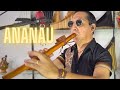 ANANAU - Naf - Flauta Nativo Americano - Pan Flute | Alborada | Leo Ancco