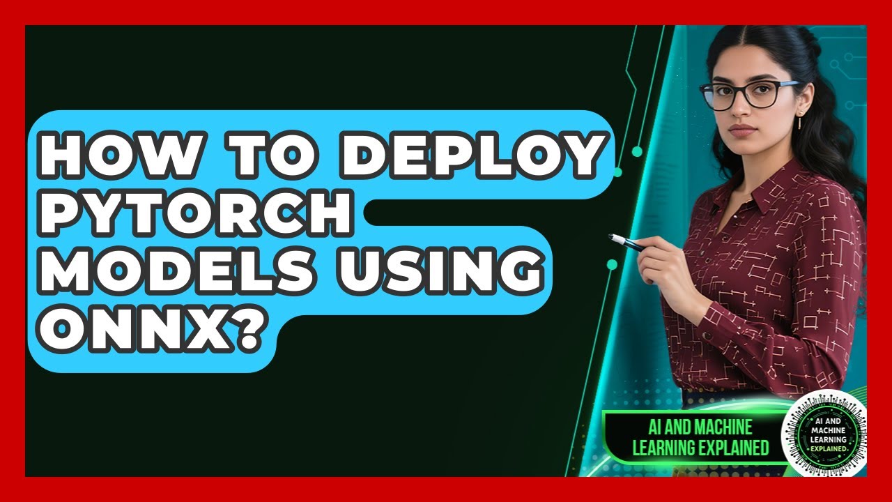 How To Deploy PyTorch Models Using ONNX? - AI and Machine Learning Explained