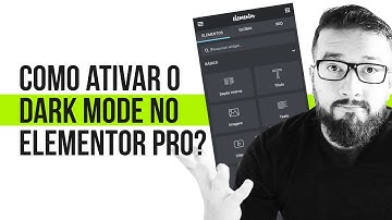Como ativar o DARK THEME do Elementor PRO?